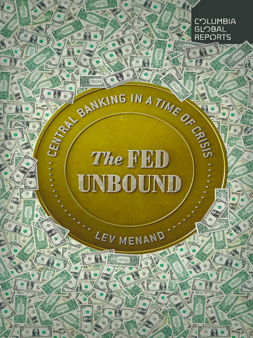 Title details for The Fed Unbound by Lev Menand - Available